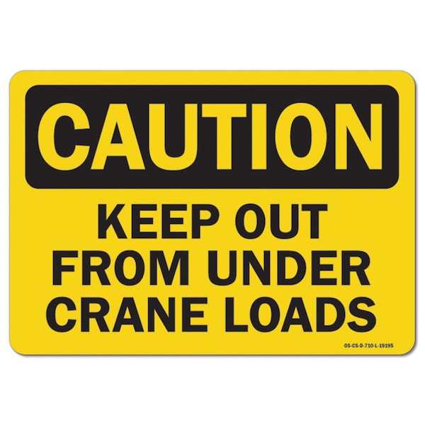 OSHA, 18" Height, 24" Width, Rigid Plastic, 18" H, 24" W, Landscape, Keep Out From Under Crane Loads